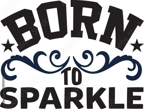 born to sparkle