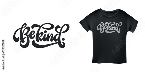 Be Kind hand drawn calligraphy. Motivational typography print poster t-shirt design. Vector vintage illustration.