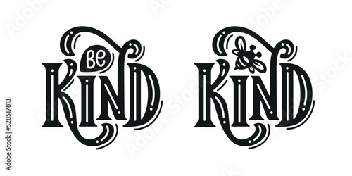Be Kind hand drawn typography. Motivational print poster t-shirt design. Vector vintage illustration.
