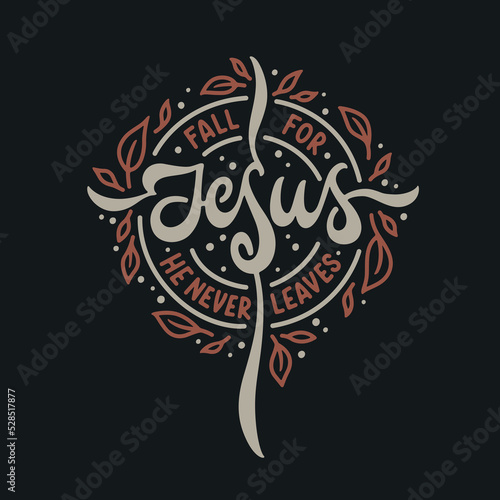 Fall for Jesus he never leaves typography. Fall season related t-shirt design. Hand drawn autumn lettering. Vector illustration.
