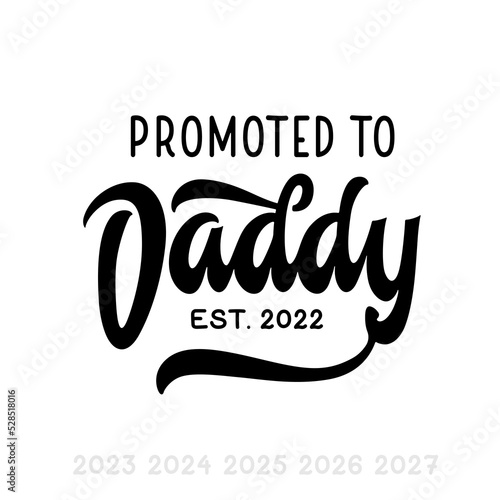 Fathers day gift for dad t-shirt design. Promoted to Daddy since 2022 text. Vector vintage illustration.