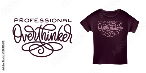Hand drawn lettering phrase -Professional overthinker with eye symbol in love photo