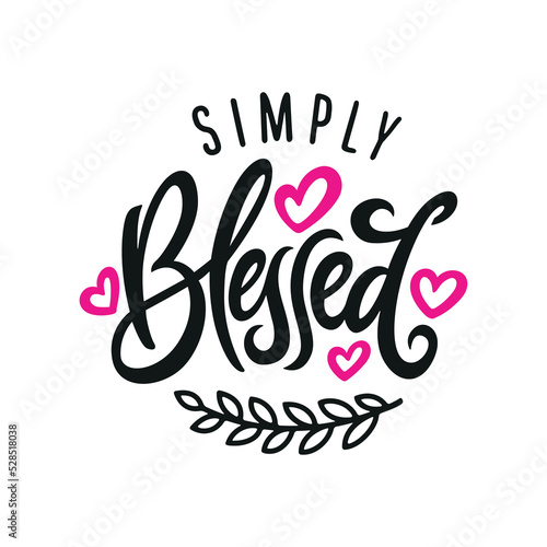 Simply blessed hand drawn calligraphy. Religion related cute typography slogan. Positive slogan t-shirt design gift. Vector illustration.