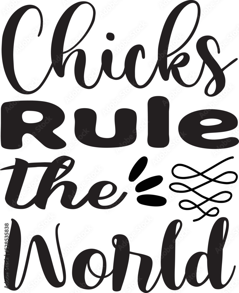 Chicks Rule the World Chicks Rule the World