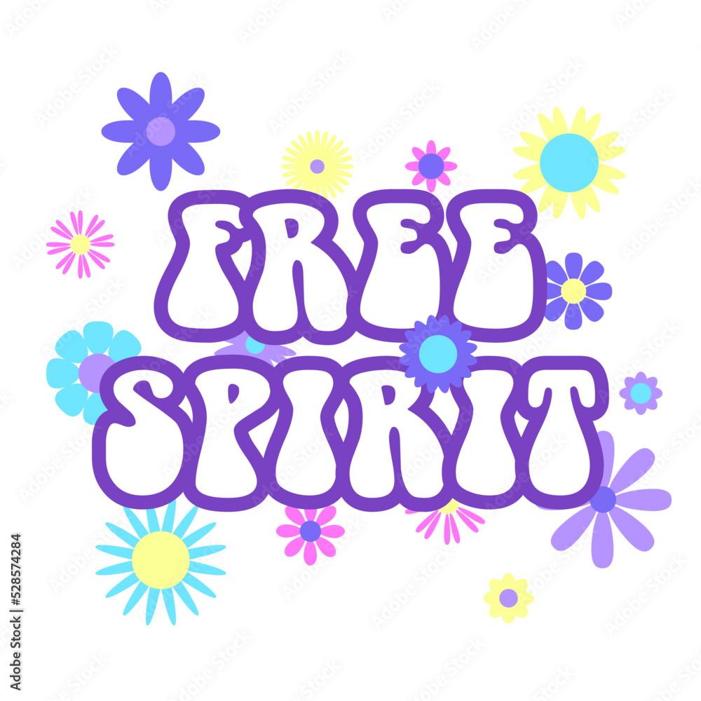 Vector trendy abstract retro 60s, 70s hippie illustration with Free Spirit lettering, flowers and modern pop art background. Vintage template design for fashion art prints, poster or card Vector trendy abstract retro 60s, 70s hippie illustration with Free Spirit lettering, flowers and modern pop art background. Vintage template design for fashion art prints, poster or card
