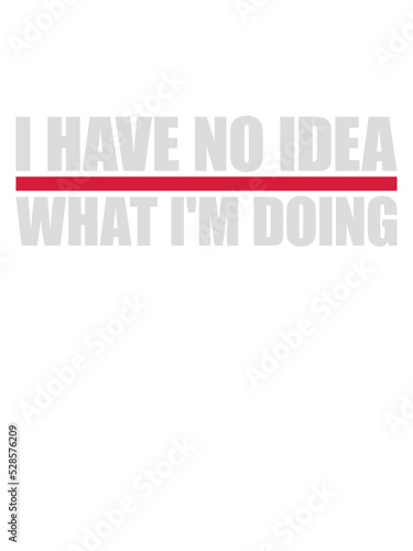 I Have No Idea 