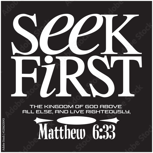 seek first the kingdom of god Matthew Christian streetwear style typography design photo