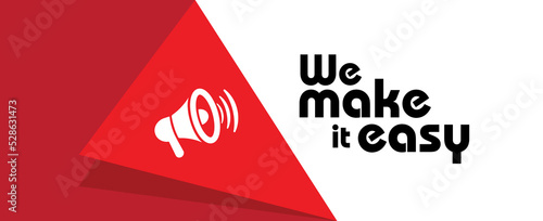 We make it easy sign on white background