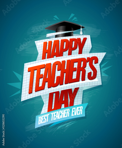 Happy Teacher's day card, best teacher ever, vector poster template