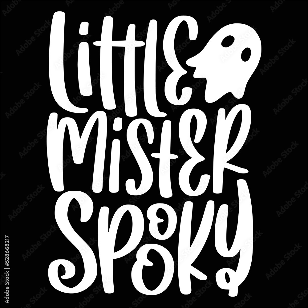 Little mister spooky Happy Halloween shirt print template, Pumpkin Fall Witches Halloween Costume shirt design Little mister spooky Happy Halloween shirt print template, Pumpkin Fall Witches Halloween Costume shirt design