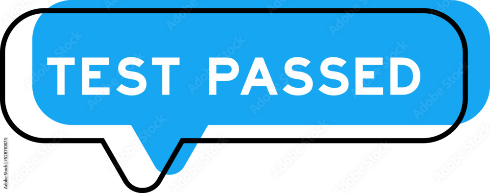 Speech banner and blue shade with word test passed on white background Speech banner and blue shade with word test passed on white background