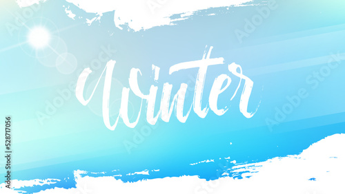 Winter season background with hand drawn lettering, winter sun and white brush strokes for your Winter graphic design. Vector illustration. 
