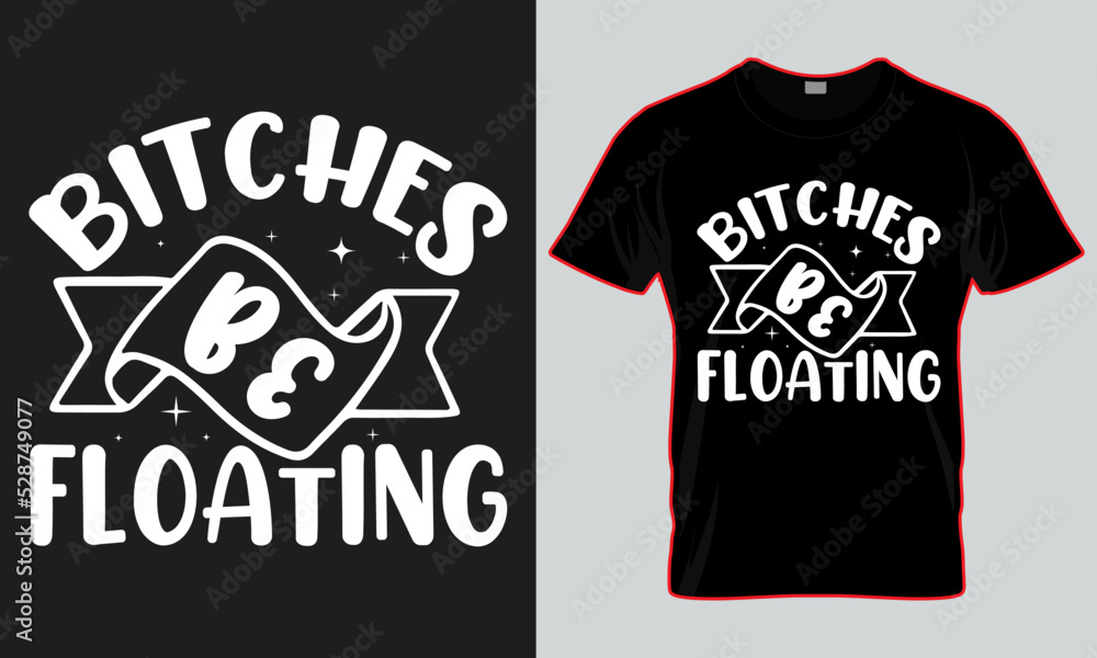 bitches be floating summer t-shirt design SVG bitches be floating summer t-shirt design SVG