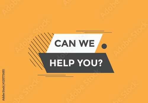 Can we help you button.  We can help you sign speech bubble. banner label template. Vector Illustration

