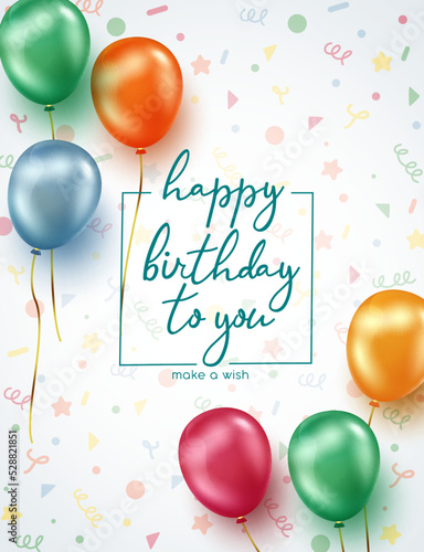 Happy birthday greeting vector poster design. Happy birthday to you text with colorful flying balloons element for birth day card decoration. Vector illustration.
