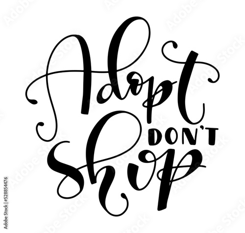 Adopt dont shop black lettering isolated on white background. Vector illustration