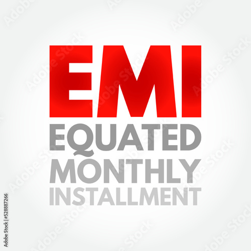 EMI Equated Monthly Installment - fixed payment amount made by a borrower to a lender at a specified date each calendar month, acronym text concept background