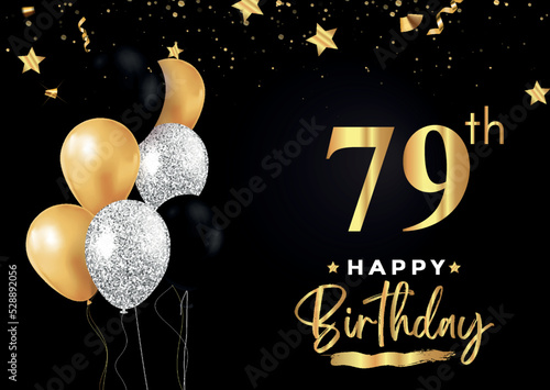 Happy 79th birthday with balloons  grunge brush and gold star isolated on luxury background. Premium design for banner  poster  birthday card  invitation card  greeting card  anniversary celebration.