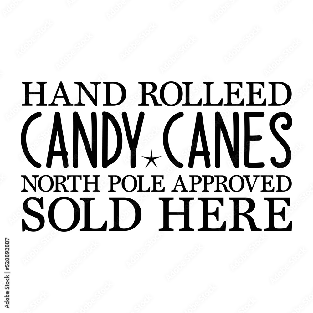 Hand rolled candy canes north pole approved sold here svg