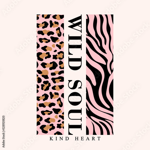 Slogan graphic with leopard and zebra skin. Print graphic for T-shirt. vector photo