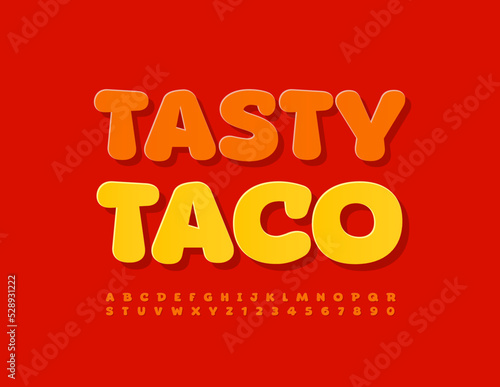 Vector funny emblem Tasty Taco. Orange sticker Font. Creative Alphabet Letters and Numbers set