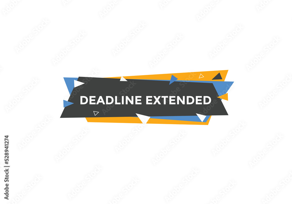 Deadline extended button. Deadline extended sign speech bubble. banner label template. Vector Illustration
Deadline extended button. Deadline extended sign speech bubble. banner label template. Vector Illustration