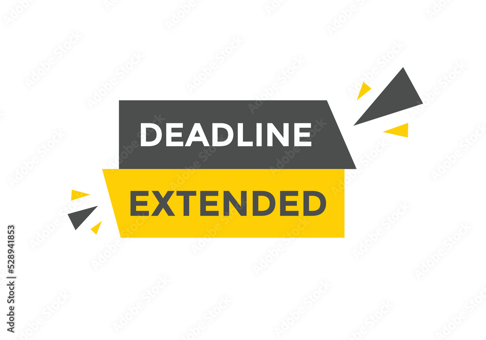 Deadline extended button. Deadline extended sign speech bubble. banner label template. Vector Illustration
Deadline extended button. Deadline extended sign speech bubble. banner label template. Vector Illustration