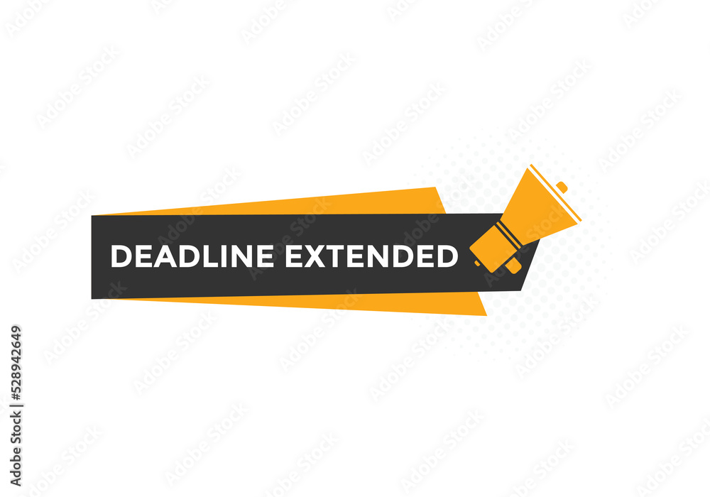 Deadline extended button. Deadline extended sign speech bubble. banner  label template. Vector Illustration vector de Stock | Adobe Stock