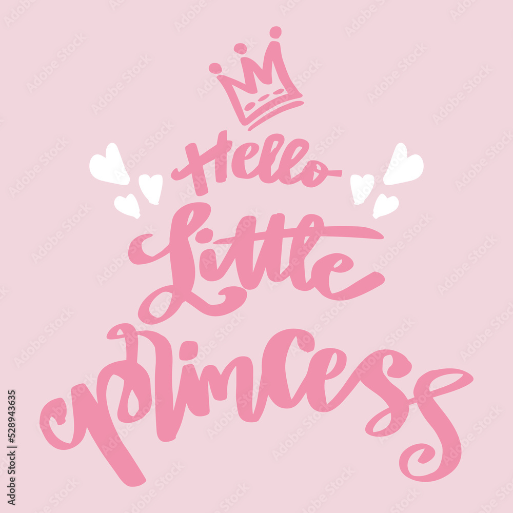 Hello little princess hand lettering. Poster quotes.
