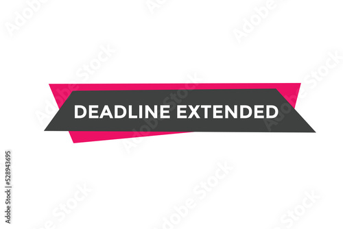 Free Download Deadline extended button. Deadline extended sign speech bubble. banner label template. Vector Illustration
 - GFXLoad