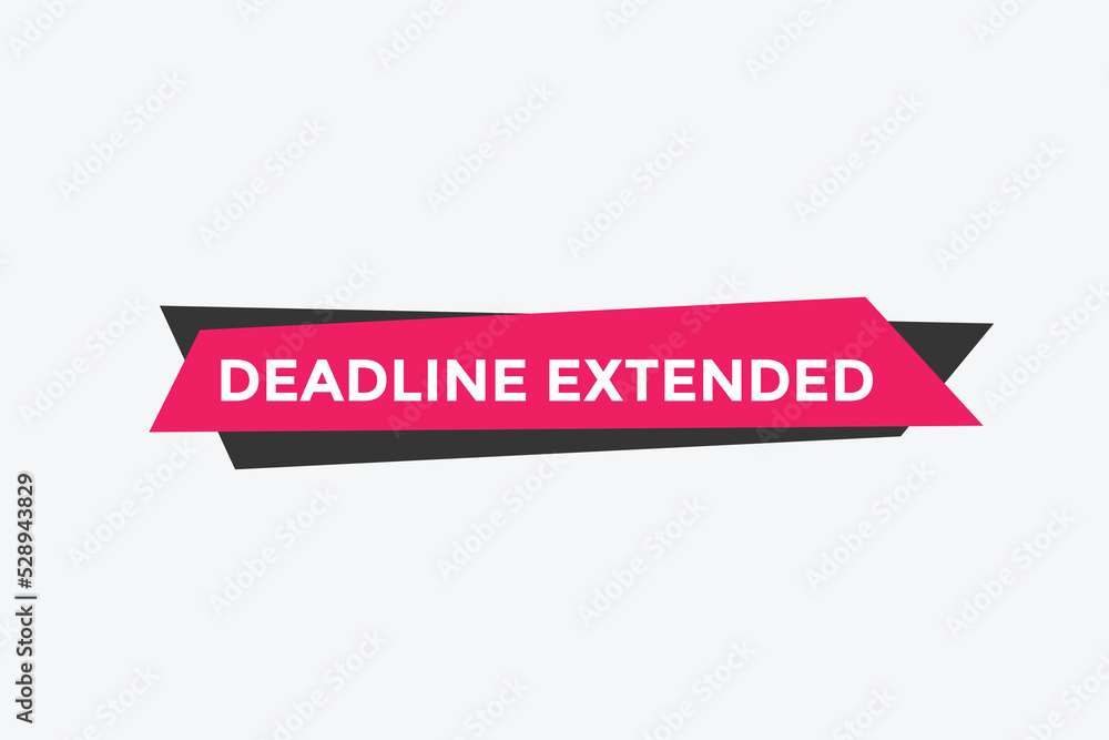 Deadline extended button. Deadline extended sign speech bubble. banner label template. Vector Illustration
Deadline extended button. Deadline extended sign speech bubble. banner label template. Vector Illustration