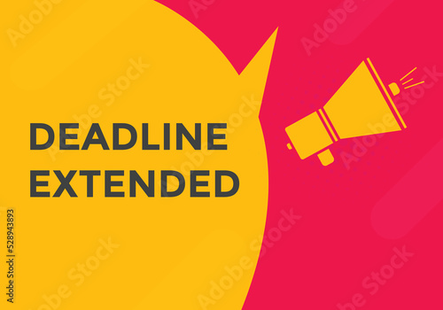 Deadline extended button. Deadline extended sign speech bubble. banner label template. Vector Illustration  © creativeKawsar