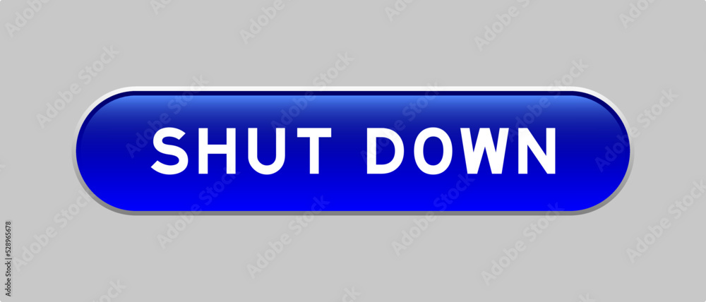 Fototapeta premium Blue color capsule shape button with word shut down on gray background