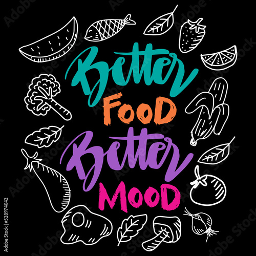 Better food better mood hand lettering. Poster quote.