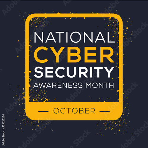 National Cyber Security Awareness Month, held on October.