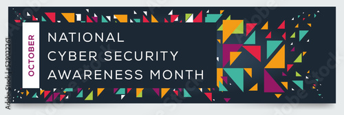 National Cyber Security Awareness Month, held on October.
