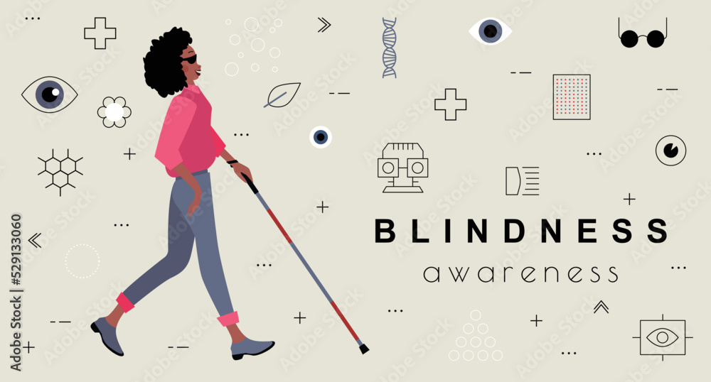 Blindness Awareness, living without sight. Blindness Awareness Month