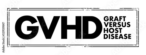 GVHD Graft-versus-host disease - condition that might occur after an allogeneic transplant, acronym text concept stamp
