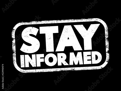 Stay Informed text stamp, concept background