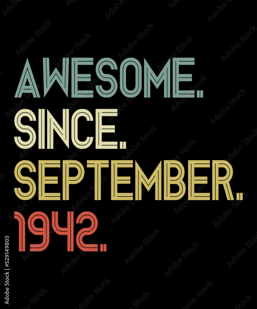Fototapeta premium Awesome Since September 1942is a vector design for printing on various surfaces like t shirt, mug etc. 