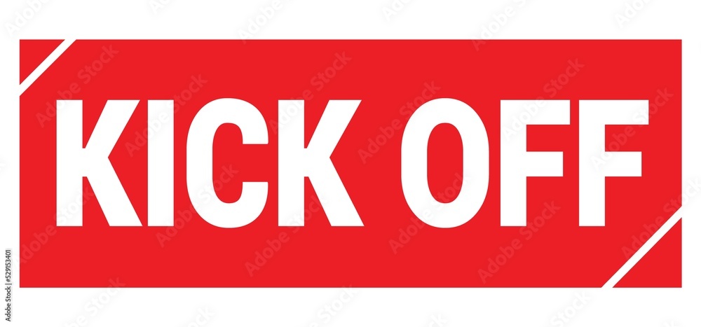 KICK OFF text written on red stamp sign. KICK OFF text written on red stamp sign.