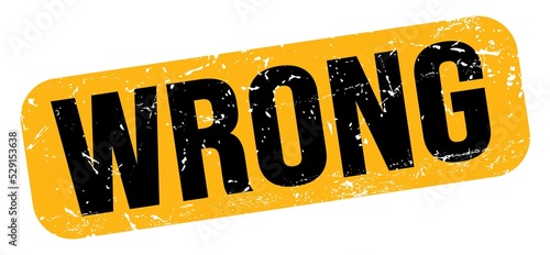 WRONG text on yellow-black grungy stamp sign.