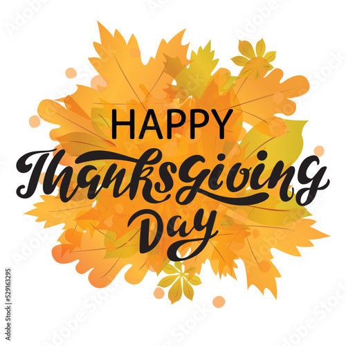 Happy Thanksgiving day. Black Vector hand lettering  on autumn background with orange and green leaves. Autumn holiday illustration for banner poster greeting card flyer party invitation. Thankful.
