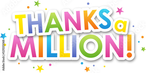 Bild auf Leinwand Colorful THANKS A MILLION! typography banner with stars and dots on transparent