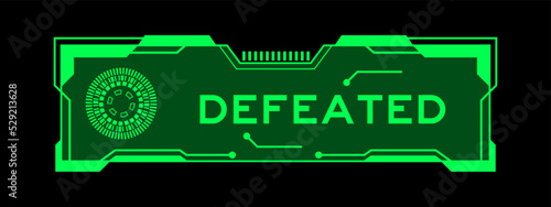 Green color of futuristic hud banner that have word defeated on user interface screen on black background