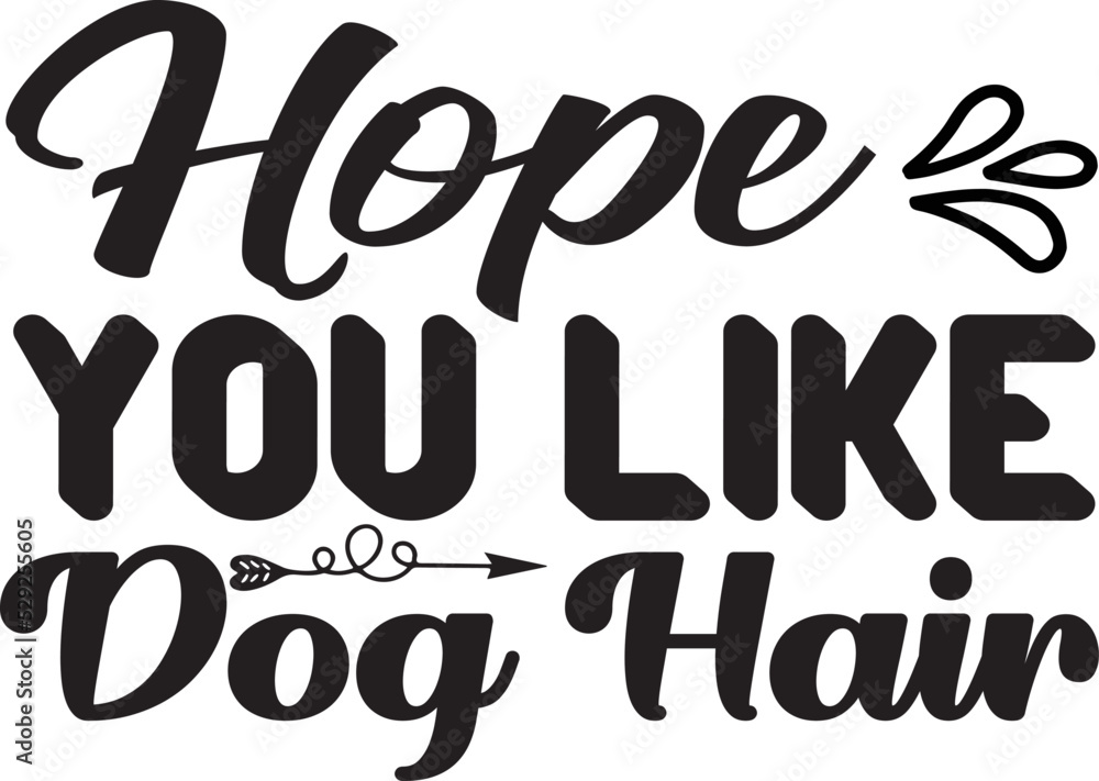 Fototapeta premium Hope You Like Dog Hair