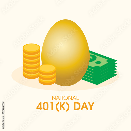 National 401(k) Day vector. Golden egg, coins and banknotes icon vector. Saving for retirement design element. Important day