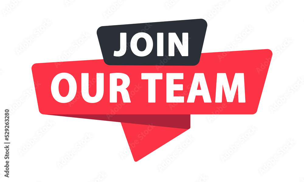 Join Our Team - Banner, Speech Bubble, Label, Sticker, Ribbon Template. Vector Stock Illustration Join Our Team - Banner, Speech Bubble, Label, Sticker, Ribbon Template. Vector Stock Illustration