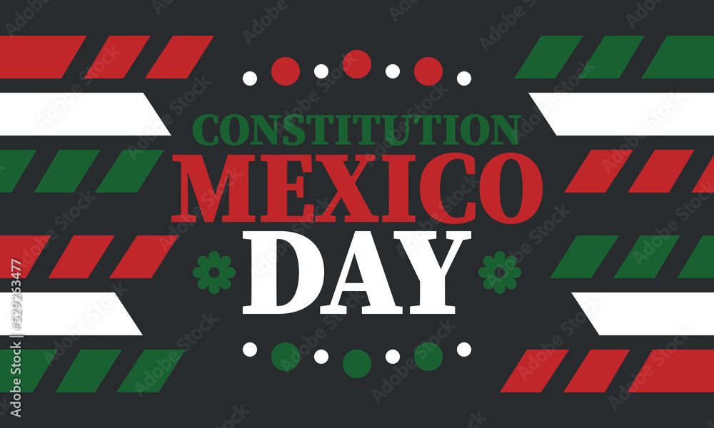 Mexico Constitution Day. National happy holiday, celebrated annual in February. Mexican pattern and colors. Patriotic elements. Festival design. Poster, card, banner and background. Vector