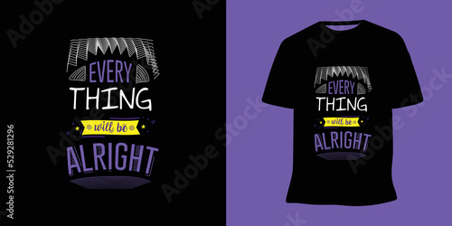Everything will be alright motivational lettering t-shirt design vector
